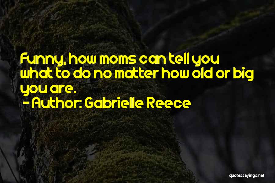 Gabrielle Reece Quotes 1441266