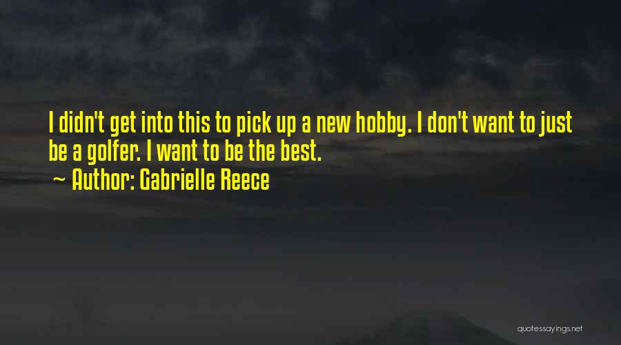 Gabrielle Reece Quotes 1564338