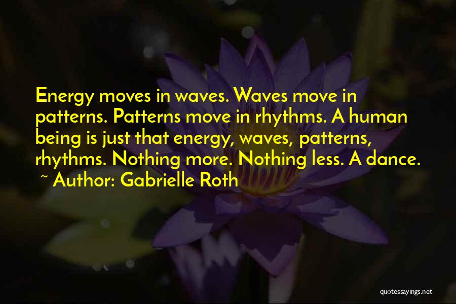 Gabrielle Roth Quotes 1885327