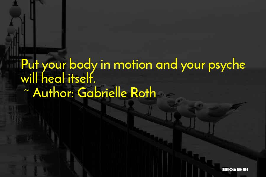 Gabrielle Roth Quotes 2130413