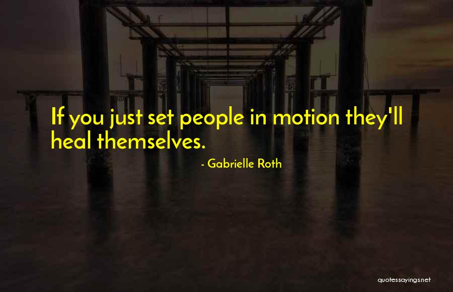 Gabrielle Roth Quotes 2180485