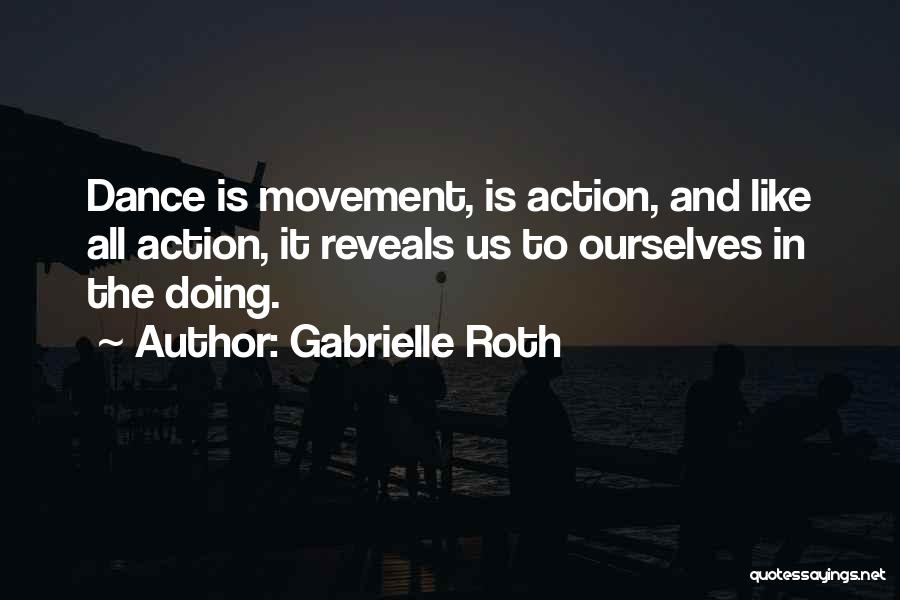 Gabrielle Roth Quotes 380748