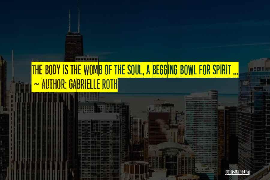 Gabrielle Roth Quotes 594025