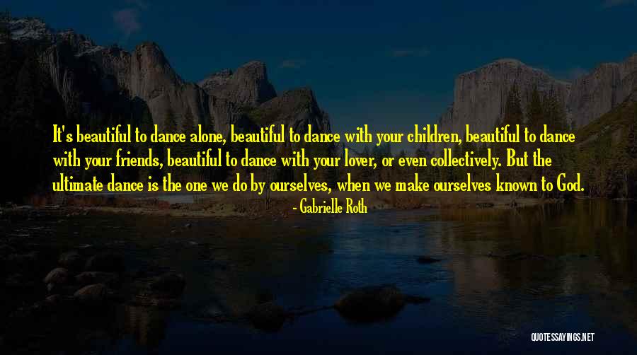 Gabrielle Roth Quotes 917705 Gabrielle Roth Quotes 917705