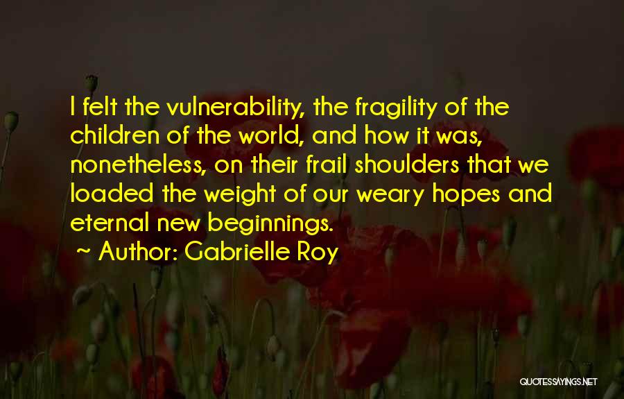 Gabrielle Roy Quotes 1315808
