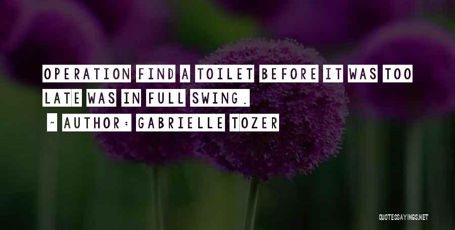 Gabrielle Tozer Quotes 102429