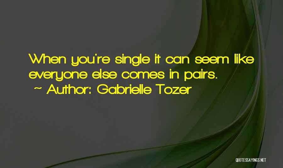 Gabrielle Tozer Quotes 365208