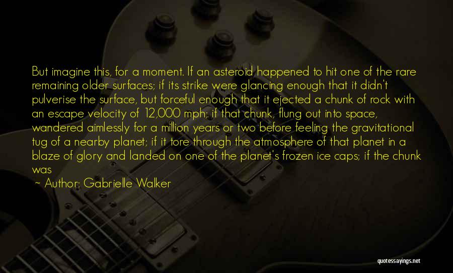 Gabrielle Walker Quotes 1352394