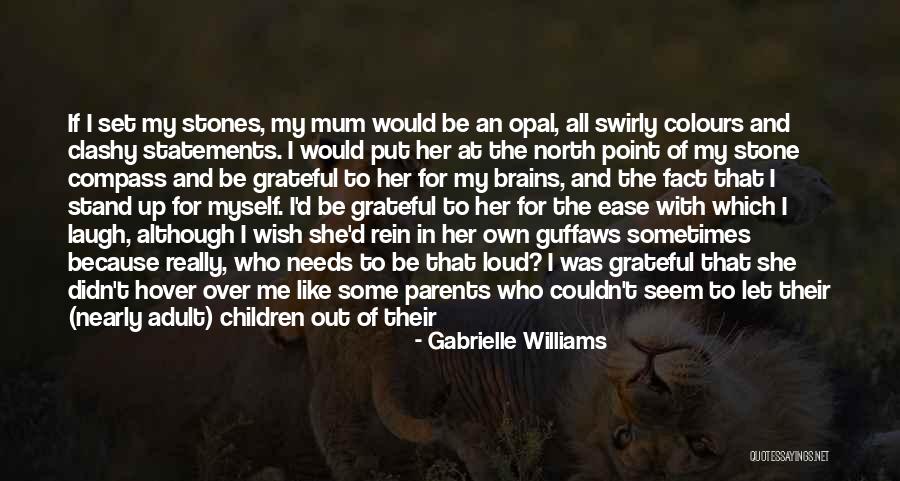 Gabrielle Williams Quotes 1447313