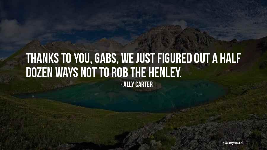 Gabs Quotes By Ally Carter Gabs Quotes By Ally Carter