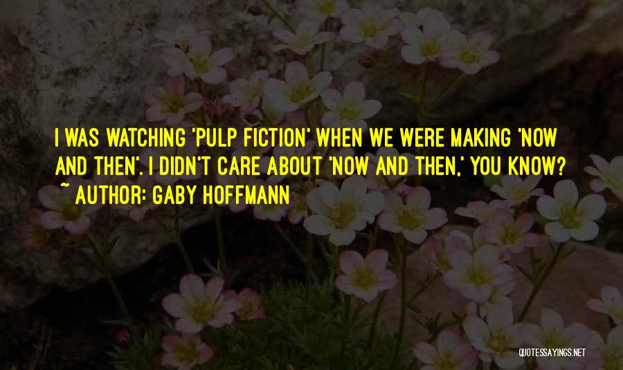 Gaby Hoffmann Quotes 1158651
