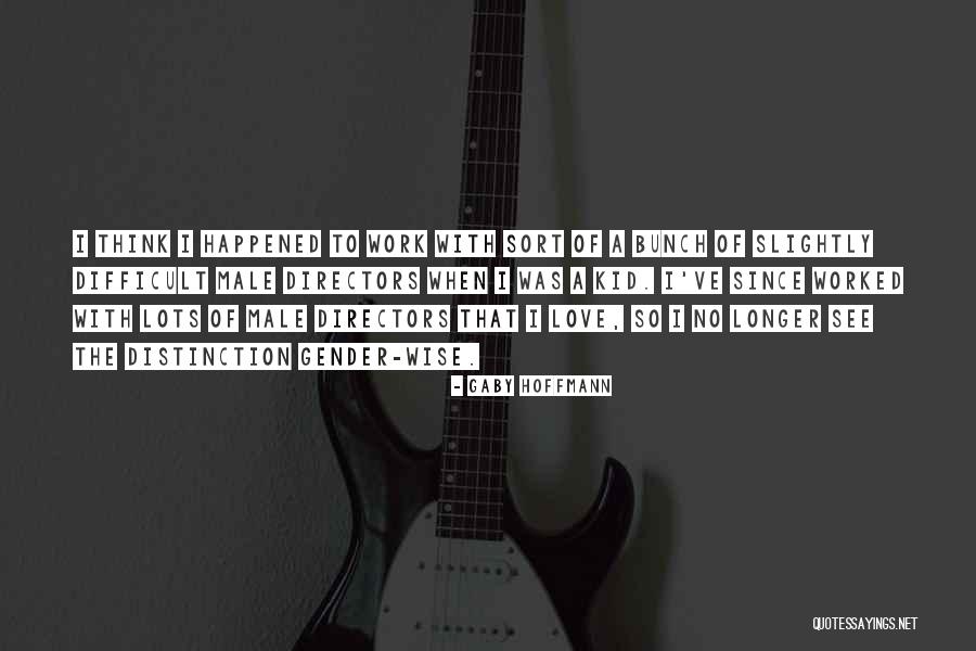 Gaby Hoffmann Quotes 689774 Gaby Hoffmann Quotes 689774