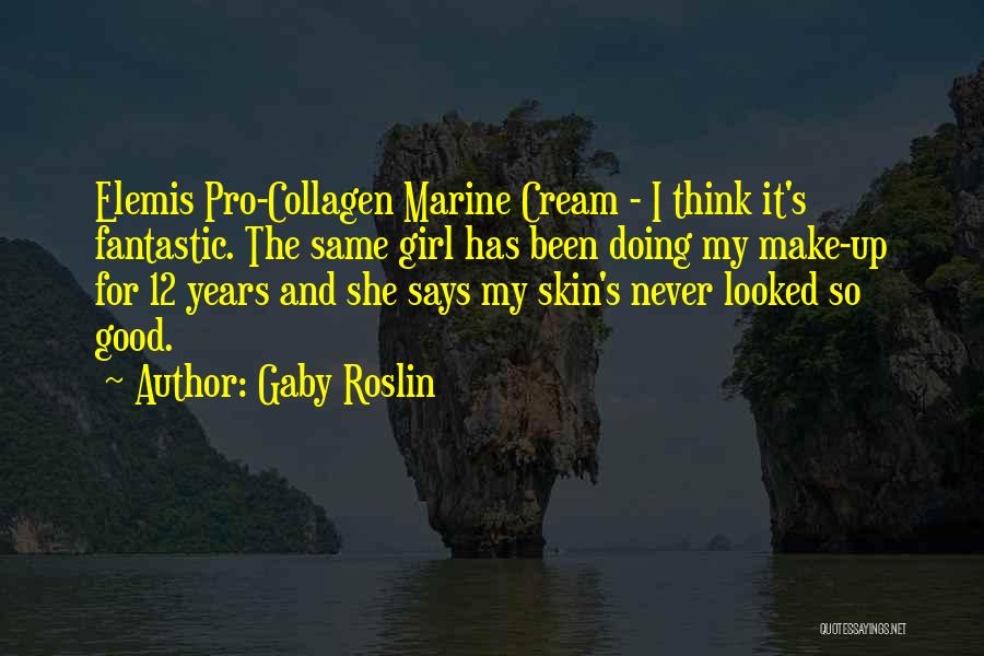 Gaby Roslin Quotes 1648837