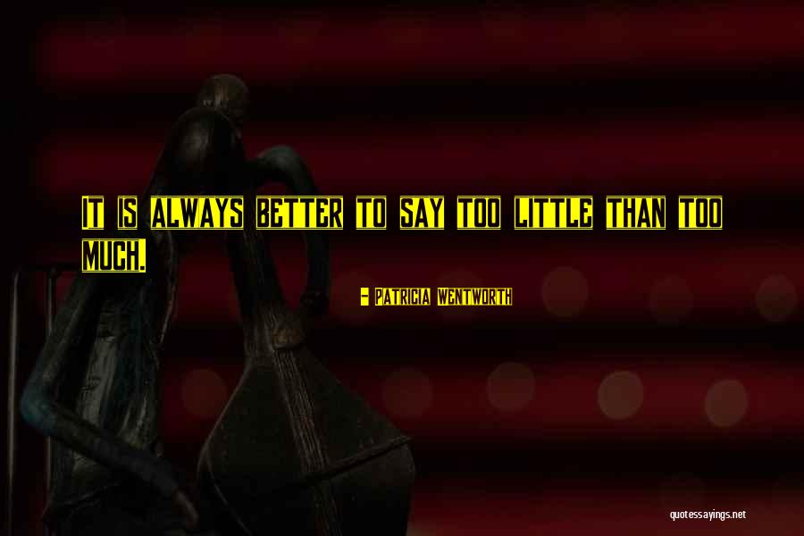 Gachupin Hongos Quotes By Patricia Wentworth Gachupin Hongos Quotes By Patricia Wentworth