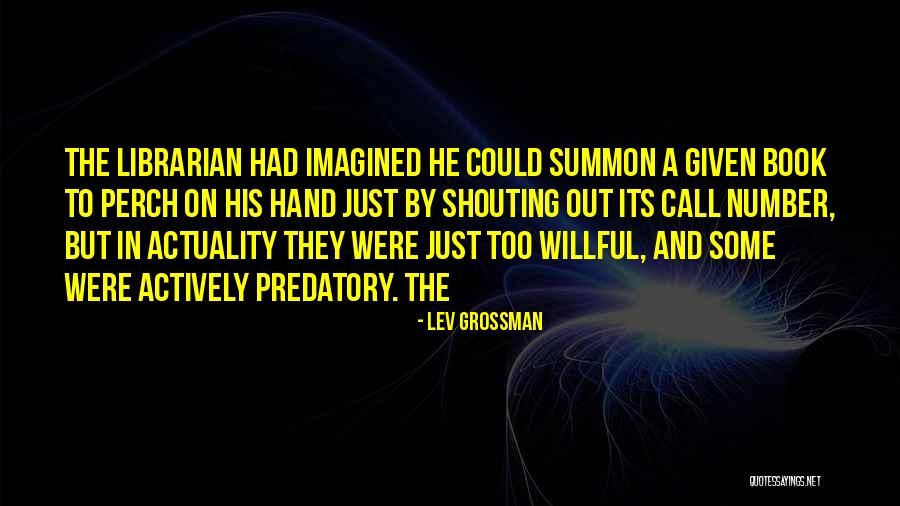 Gachupines Quotes By Lev Grossman Gachupines Quotes By Lev Grossman