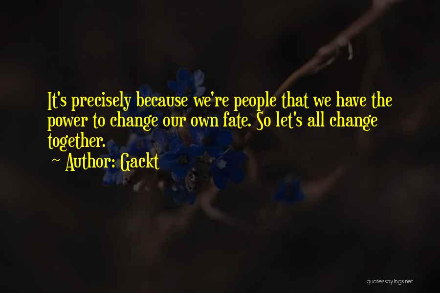 Gackt Quotes 2042513