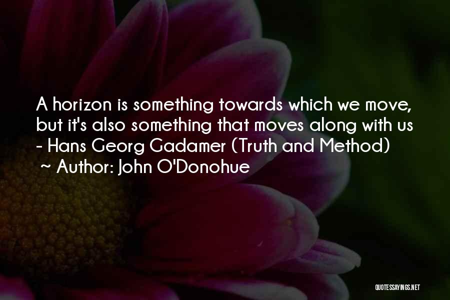 Gadamer Quotes By John O'Donohue