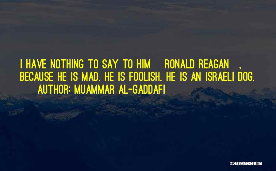 Gaddafi Muammar Quotes By Muammar Al-Gaddafi