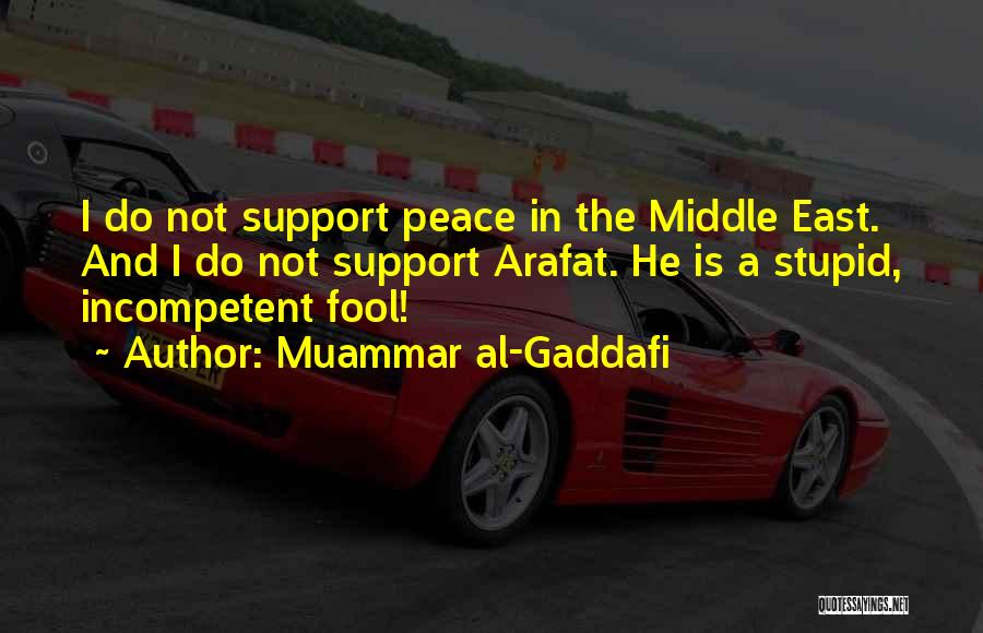 Gaddafi Quotes By Muammar Al-Gaddafi