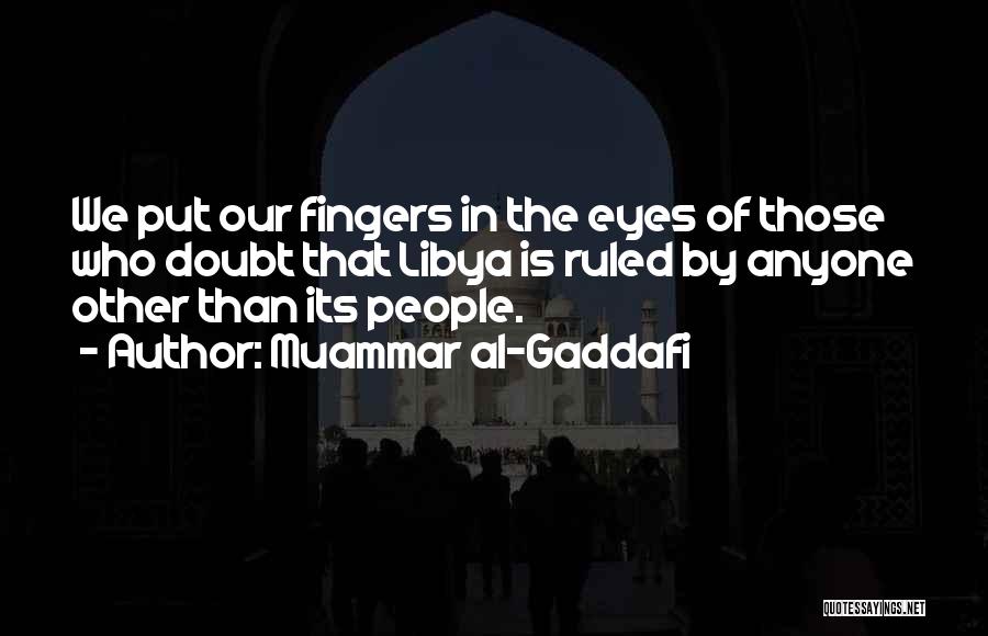 Gaddafi Quotes By Muammar Al-Gaddafi