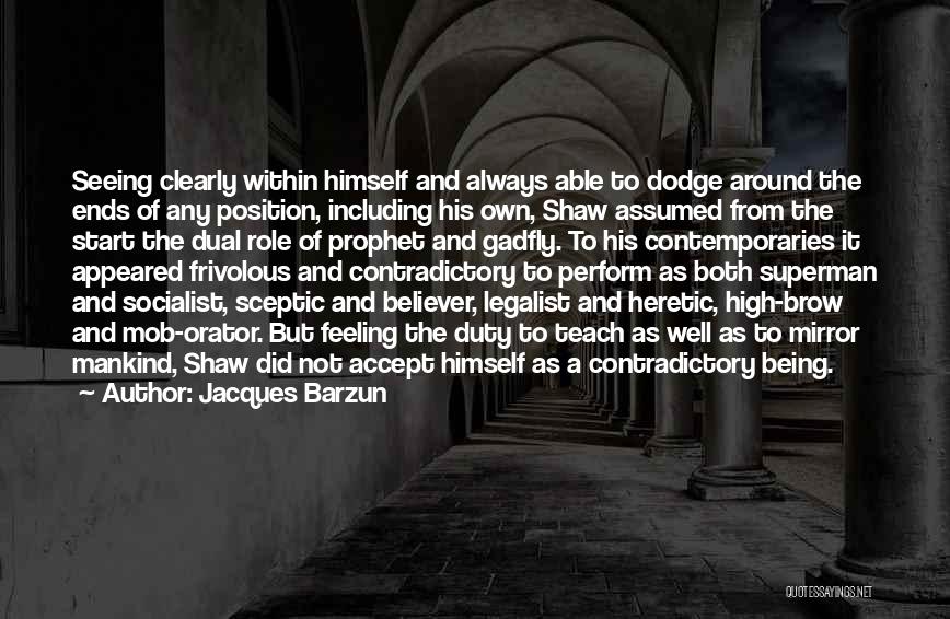 Gadfly Quotes By Jacques Barzun