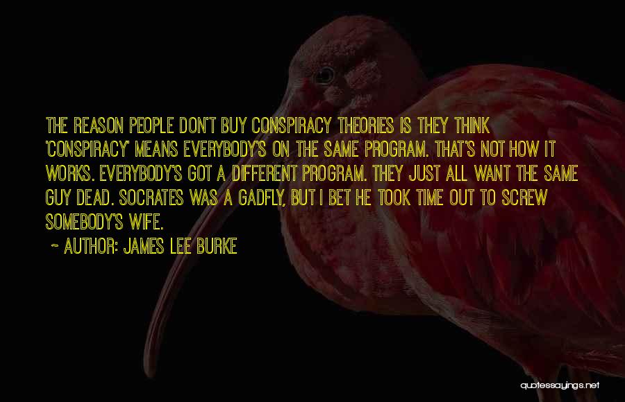 Gadfly Quotes By James Lee Burke