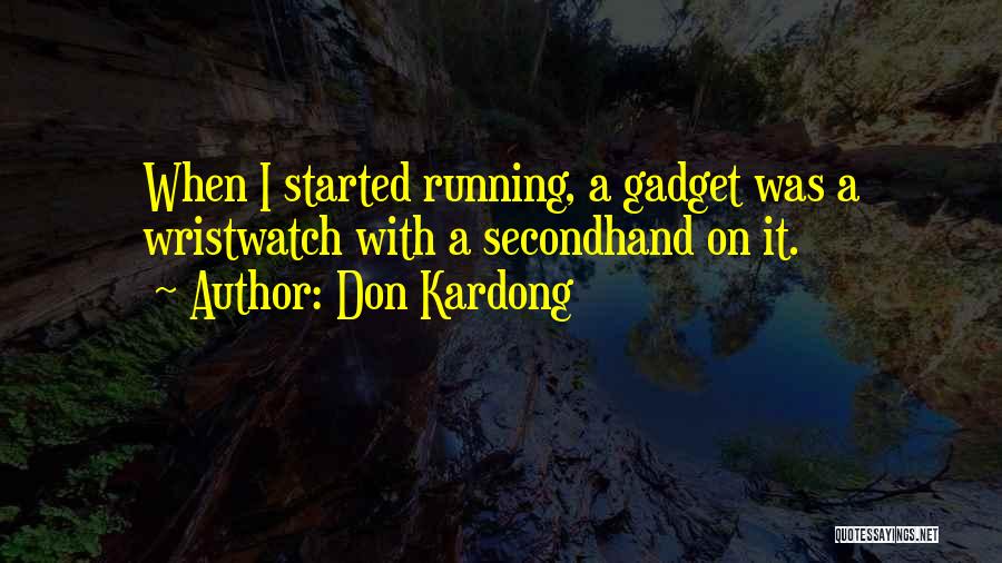 Gadget Quotes By Don Kardong