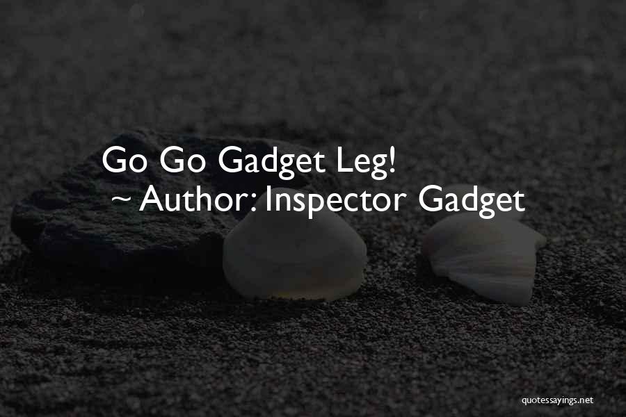 Gadget Quotes By Inspector Gadget