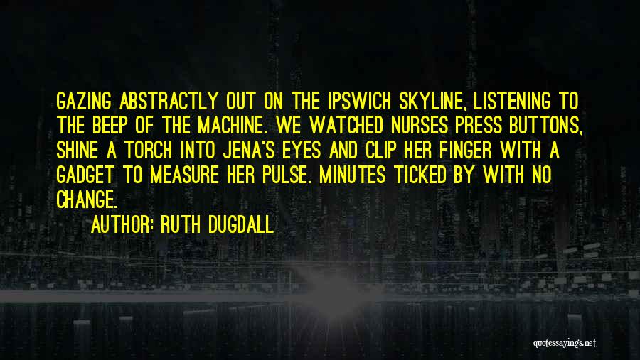 Gadget Quotes By Ruth Dugdall