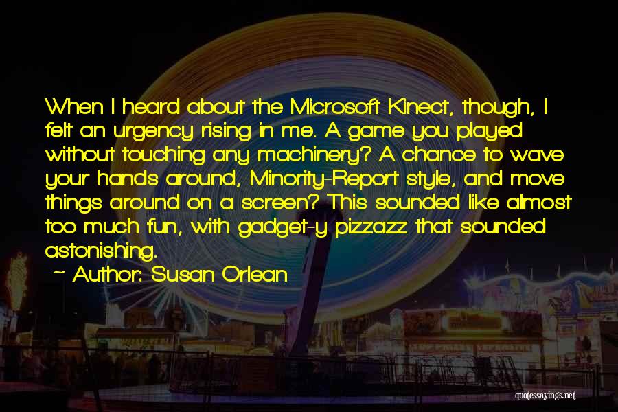 Gadget Quotes By Susan Orlean
