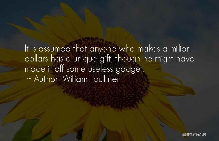 Gadget Quotes By William Faulkner