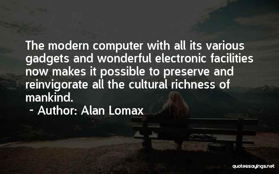 Gadgets Quotes By Alan Lomax