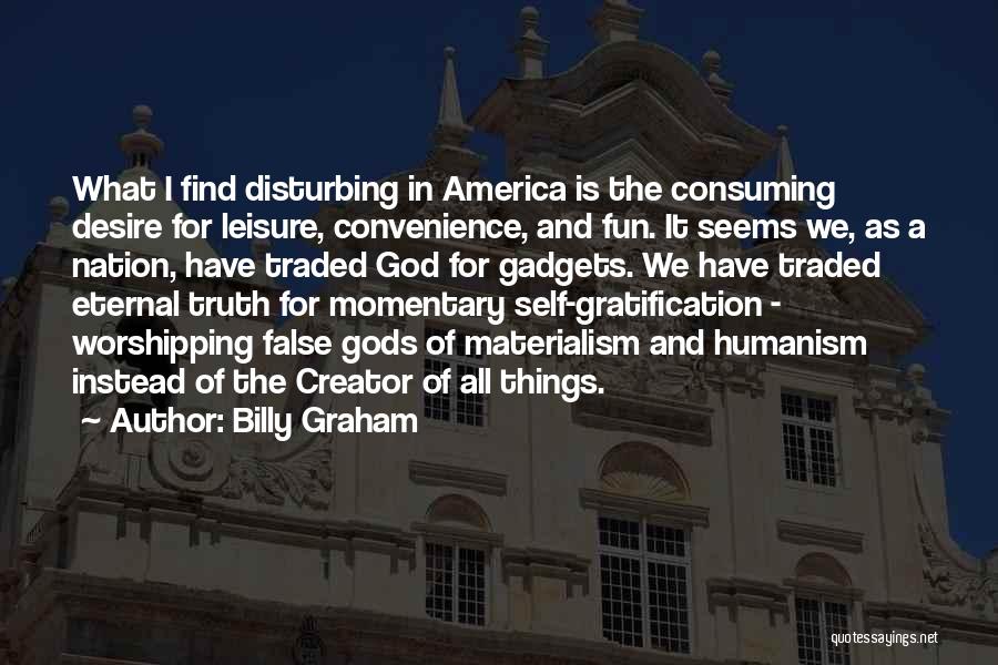Gadgets Quotes By Billy Graham