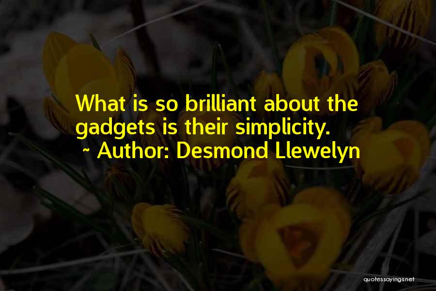 Gadgets Quotes By Desmond Llewelyn