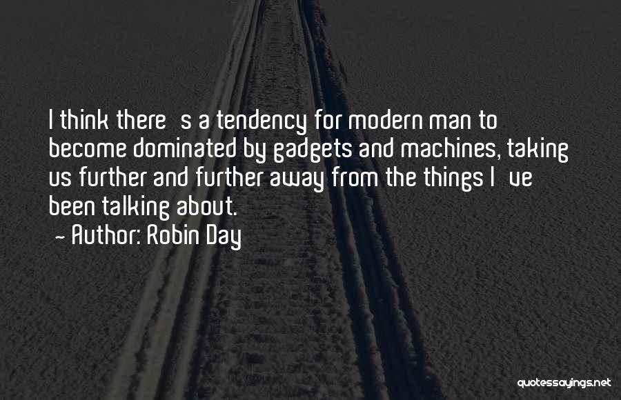 Gadgets Quotes By Robin Day