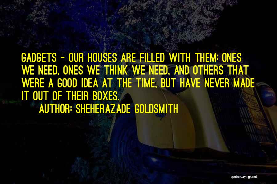 Gadgets Quotes By Sheherazade Goldsmith
