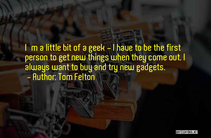 Gadgets Quotes By Tom Felton