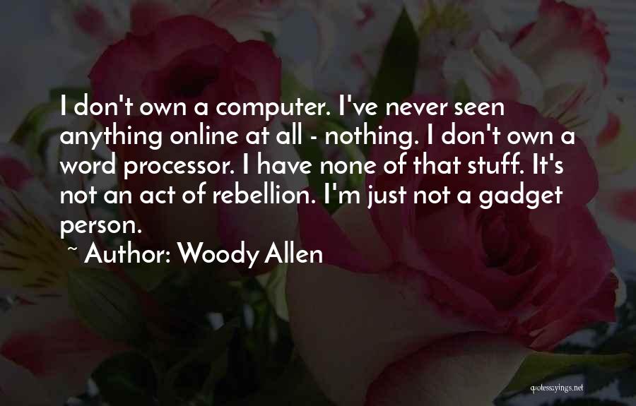 Gadgets Quotes By Woody Allen
