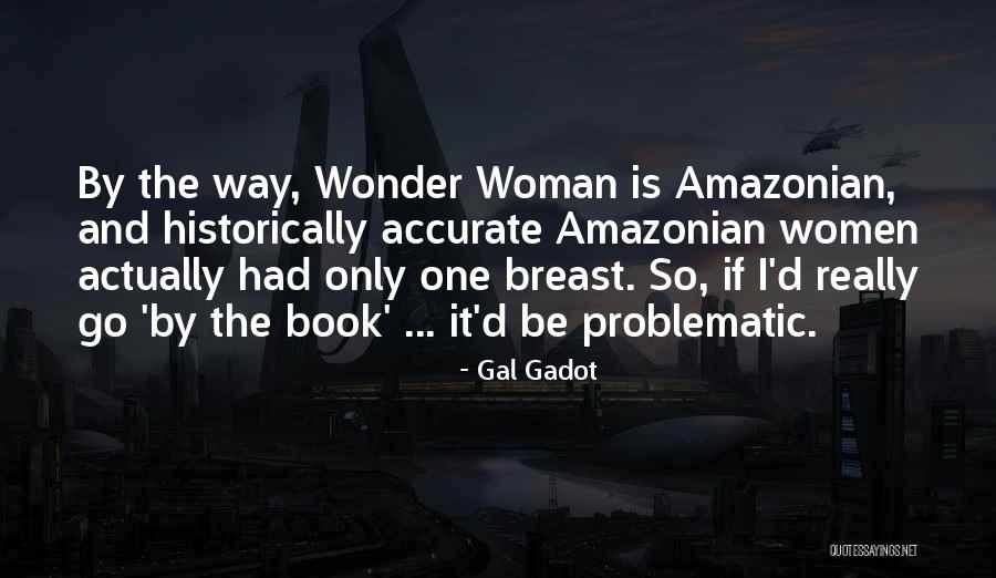 Gadot Quotes By Gal Gadot Gadot Quotes By Gal Gadot
