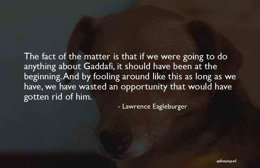 Gadzinski Md Quotes By Lawrence Eagleburger Gadzinski Md Quotes By Lawrence Eagleburger