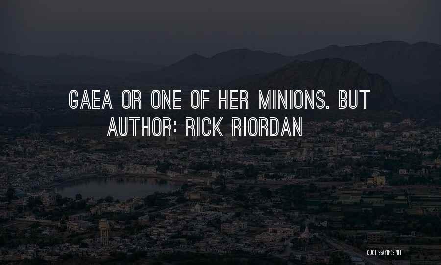 Gaea Quotes By Rick Riordan