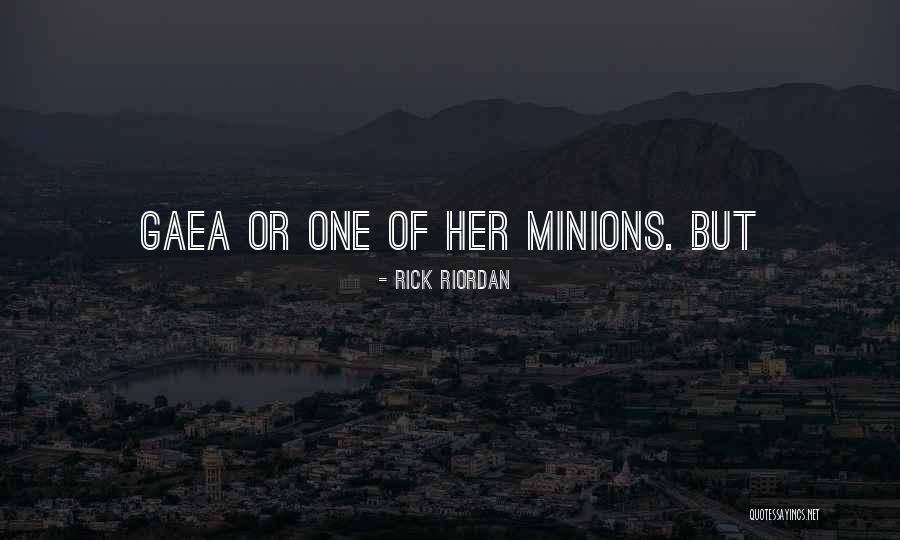 Gaea Quotes By Rick Riordan