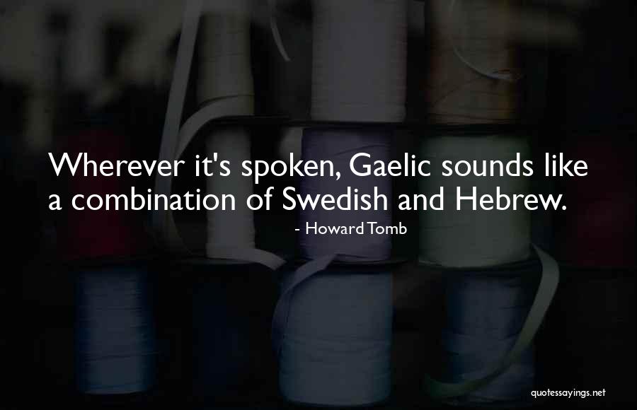 Gaeilge Quotes By Howard Tomb Gaeilge Quotes By Howard Tomb