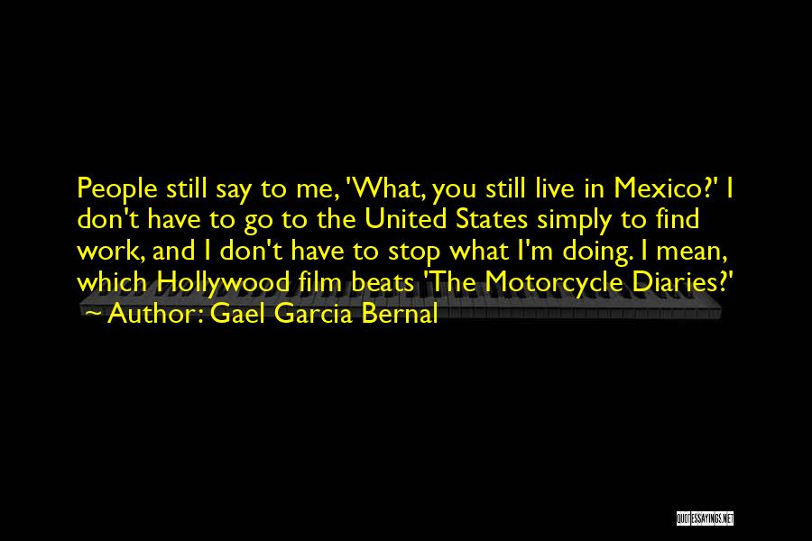 Gael Garcia Bernal Quotes 1671984