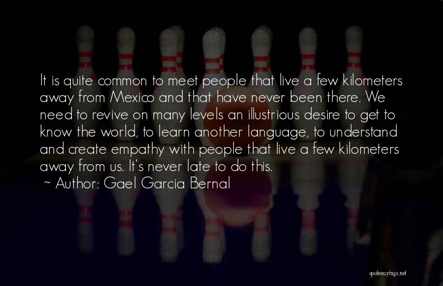 Gael Garcia Bernal Quotes 1991691