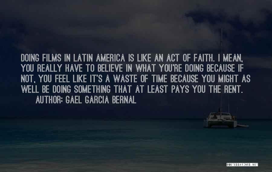 Gael Garcia Bernal Quotes 263029