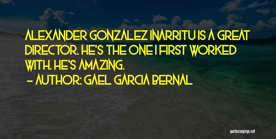 Gael Garcia Bernal Quotes 639472