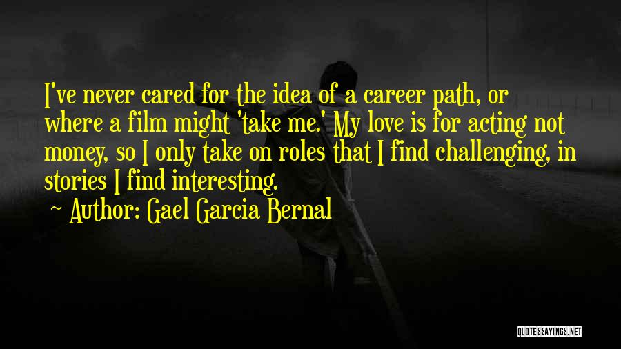 Gael Garcia Bernal Quotes 883988