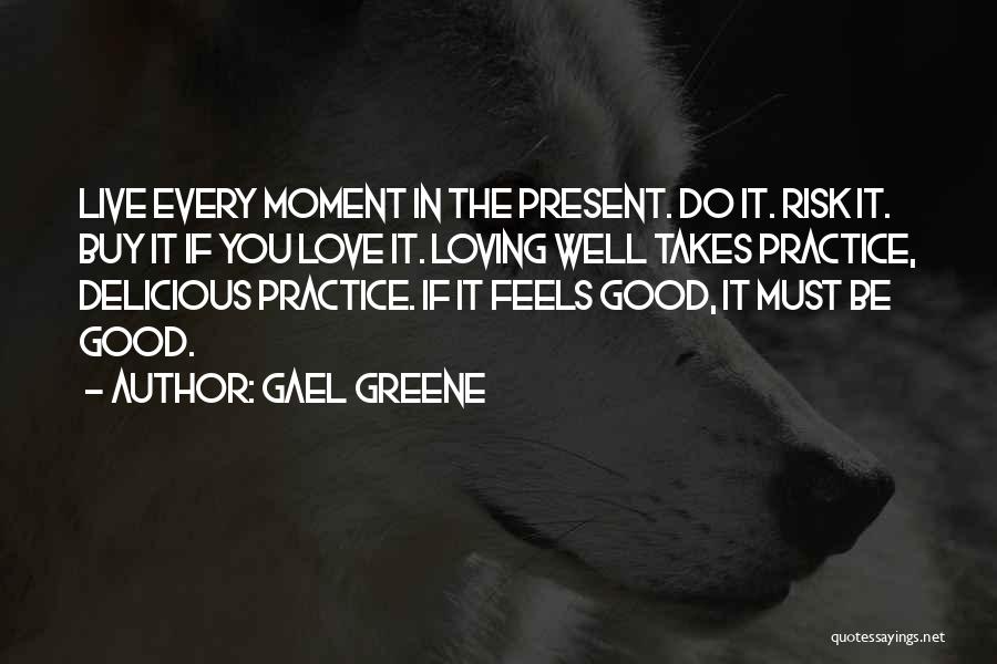 Gael Greene Quotes 2189208