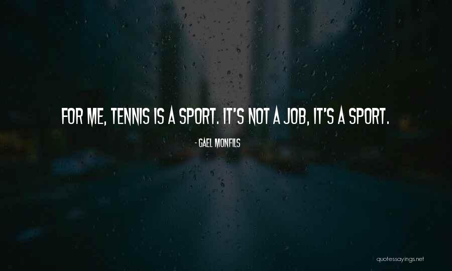 Gael Monfils Quotes 101773